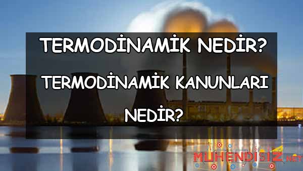 Termodinamik Nedir?