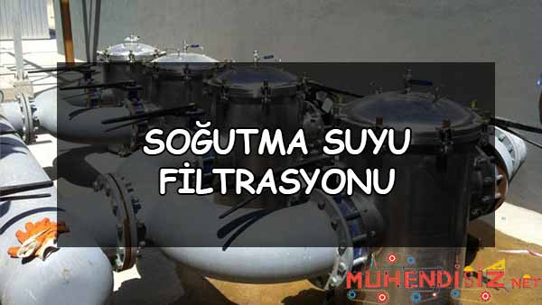 Soğutma Suyu Filtrasyonu
