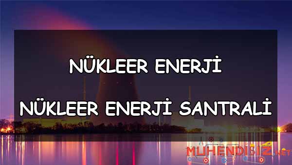 Nükleer Enerji
