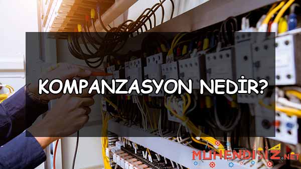 Kompanzasyon Nedir?
